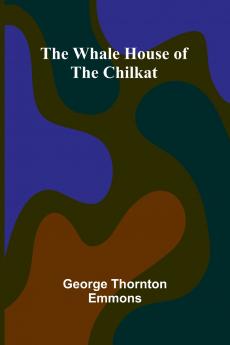 The Whale House Of The Chilkat