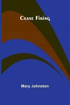 Cease firing