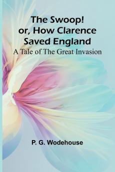 The Swoop! or How Clarence Saved England