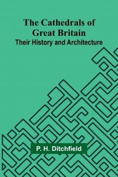 The Cathedrals of Great Britain