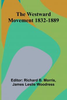 The Westward Movement 1832-1889