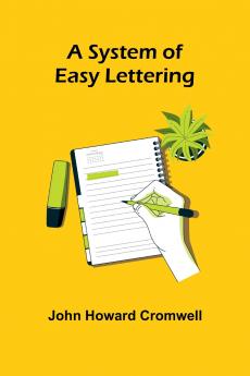 A System of Easy Lettering