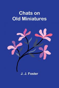 Chats on Old Miniatures