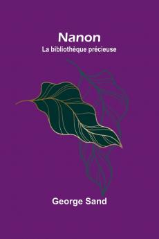 Nanon; La bibliothèque précieuse