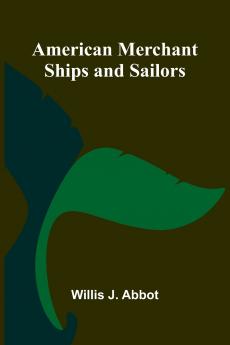 American Merchant Ships and Sailors