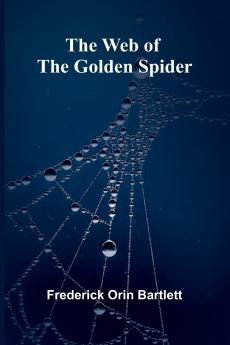 The Web Of The Golden Spider