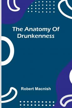 The anatomy of drunkenness