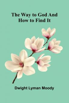 The Way To God And How To Find It