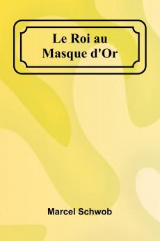 Le Roi au Masque d'Or