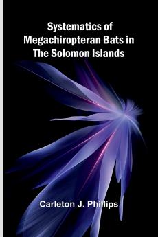 Systematics of Megachiropteran Bats in the Solomon Islands