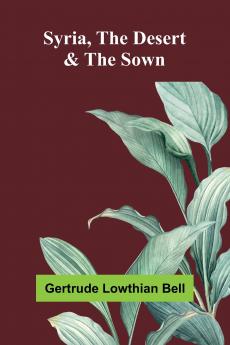 Syria the Desert & the Sown