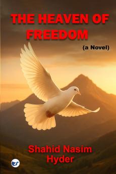 The Heaven of Freedom (a novel)