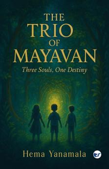 The TRIO of Mayavan: Three Souls One Destiny