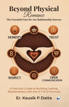 Beyond Physical Romance - The Essential Four For Any Relationship Success