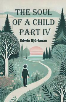 The Soul of a Child Part IV
