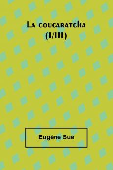 La coucaratcha (I/III)