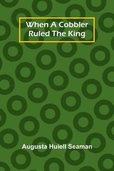 When A Cobbler Ruled The King