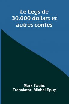 Le Legs de 30.000 dollars et autres contes