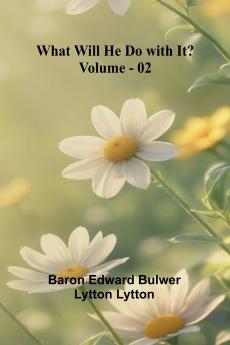 What Will He Do With It?   Volume 02