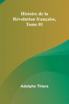 Histoire de la Révolution française Tome 01