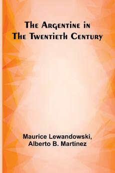 The Argentine In The Twentieth Century