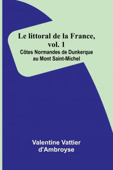 Le littoral de la France vol. 1