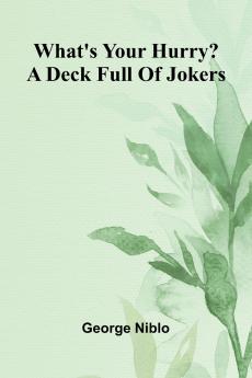 What'S Your Hurry? A Deck Full Of Jokers