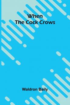 When The Cock Crows