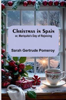 Christmas in Spain; or Mariquita's Day of Rejoicing