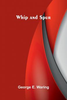 Whip and Spur