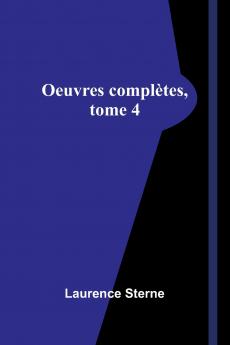 Oeuvres complètes tome 4