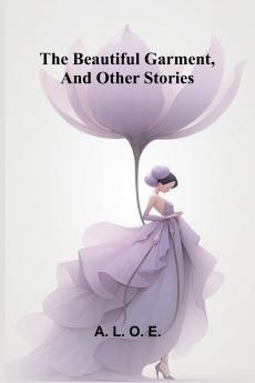 The beautiful garment and other stories