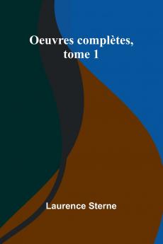 Oeuvres complètes tome 1