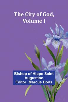 The City Of God Volume I