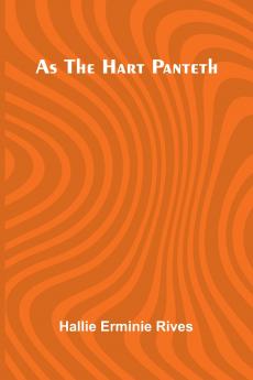 As the hart panteth