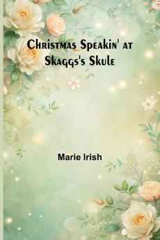 Christmas Speakin' at Skaggs's Skule