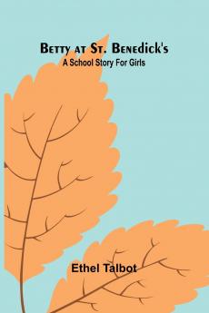 Betty at St. Benedick's