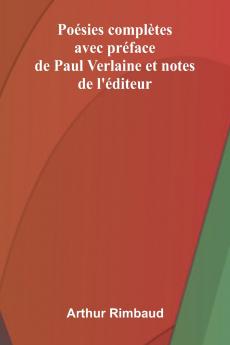 Po sies compl tes; avec pr face de Paul Verlaine et notes de l' diteur