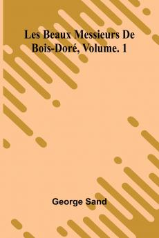 Les beaux messieurs de Bois-Doré Vol. 1