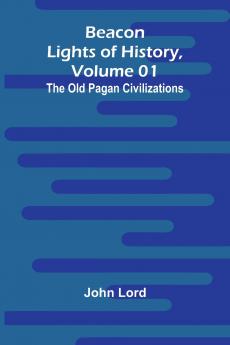 Beacon Lights of History Volume 01