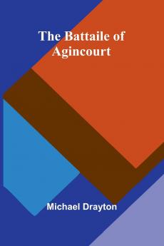 The Battaile of Agincourt