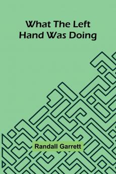 What The Left Hand Was Doing