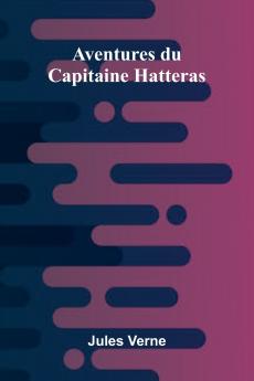 Aventures du Capitaine Hatteras