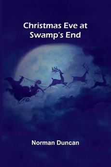 Christmas Eve at Swamp's End