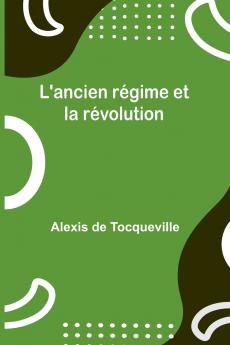 L'ancien régime et la révolution