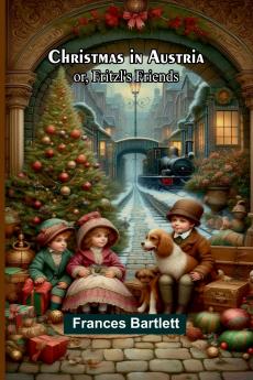 Christmas in Austria; or Fritzl's friends