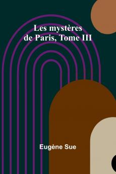 Les mystères de Paris Tome III