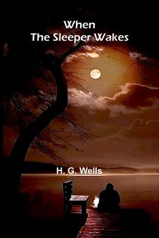 When The Sleeper Wakes