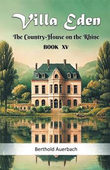 Villa Eden The Country-House on the Rhine Book XV