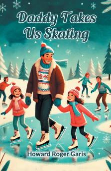 Daddy Takes Us Skating